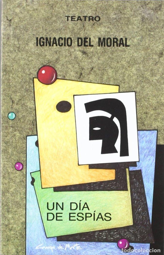 B&uuml;cher: DIA DE ESPIAS, UN TEATRO 8 - DEL MORAL, IGNACIO
