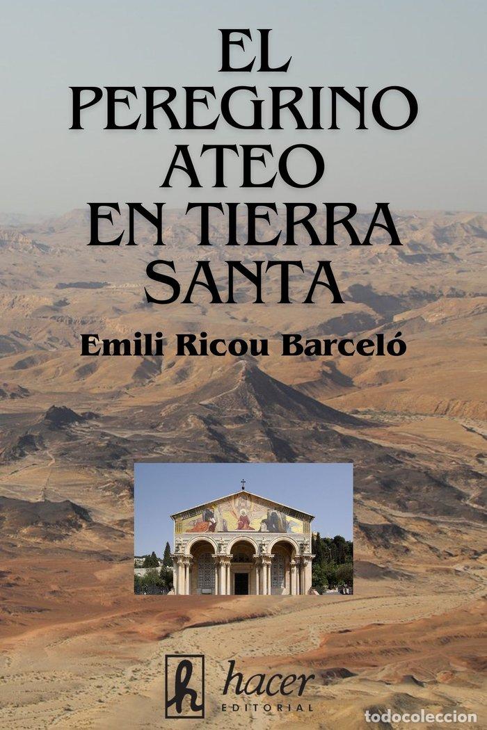 Livros: EL PEREGRINO ATEO - RICOU BARCELO, EMILI