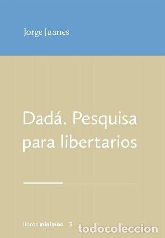 Libros: DADA PESQUISA PARA LIBERTARIOS - JUANES, JORGE
