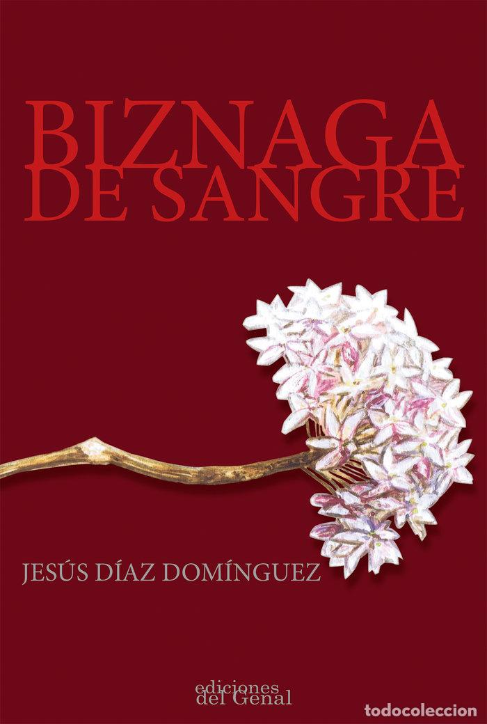 Libros: BIZNAGA DE SANGRE - DIAZ DOMINGUEZ, JESUS