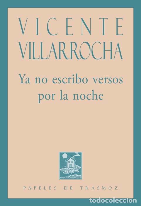 Libros: YA NO ESCRIBO VERSOS POR LA NOCHE - VICENTE VILLARROCHA