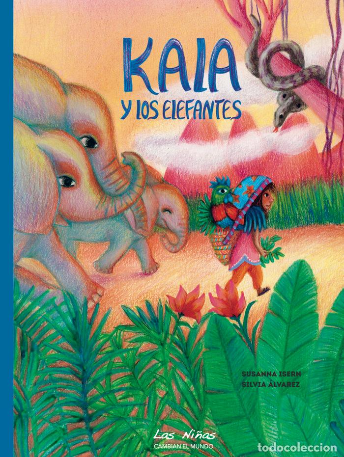 Libros: KALA Y LOS ELEFANTES - ISERN, SUSANNA