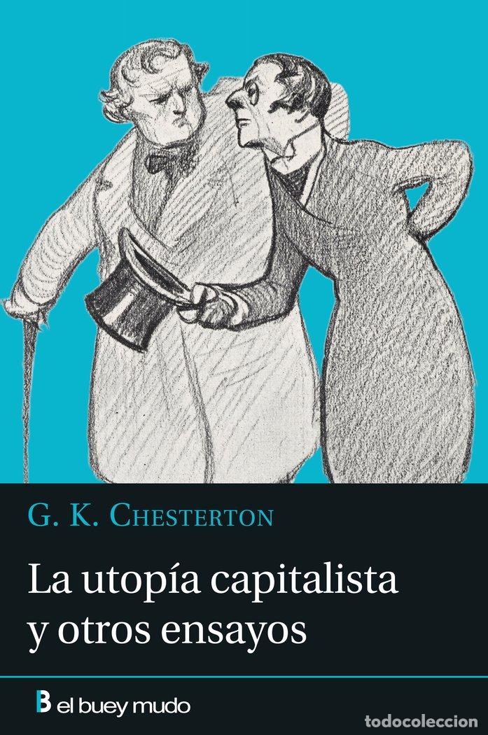 Livres: LA UTOPIA CAPITALISTA Y OTROS ENSAYOS - CHESTERTON, G. K.
