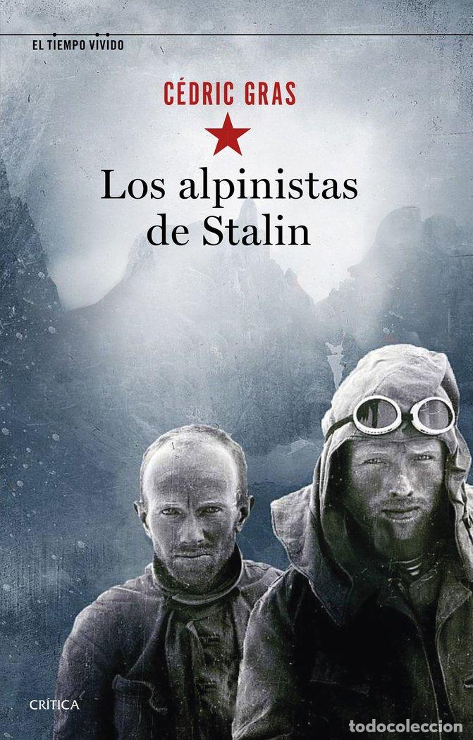 Libri: LOS ALPINISTAS DE STALIN - GRAS, CEDRIC