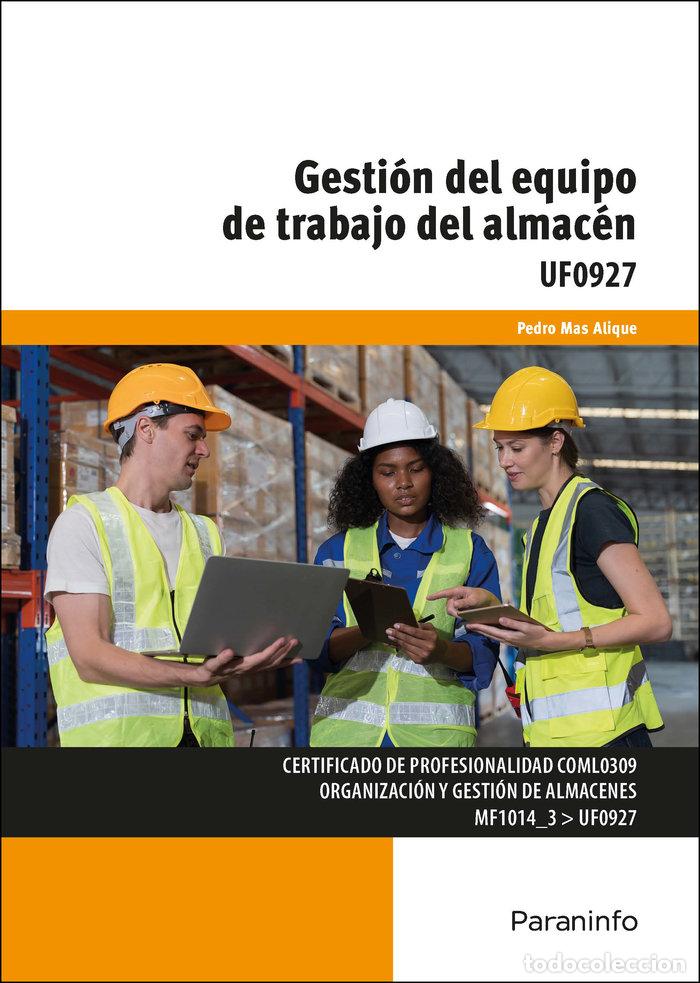 Libri: UF0927 GESTION DEL EQUIPO DE TRABAJO DEL ALMACEN - MAS ALIQUE, PEDRO