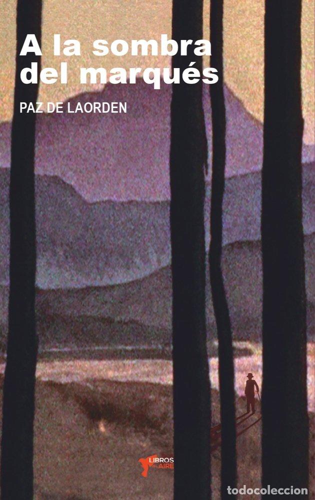 Libri: A LA SOMBRA DEL MARQUES - DE LAORDEN, PAZ