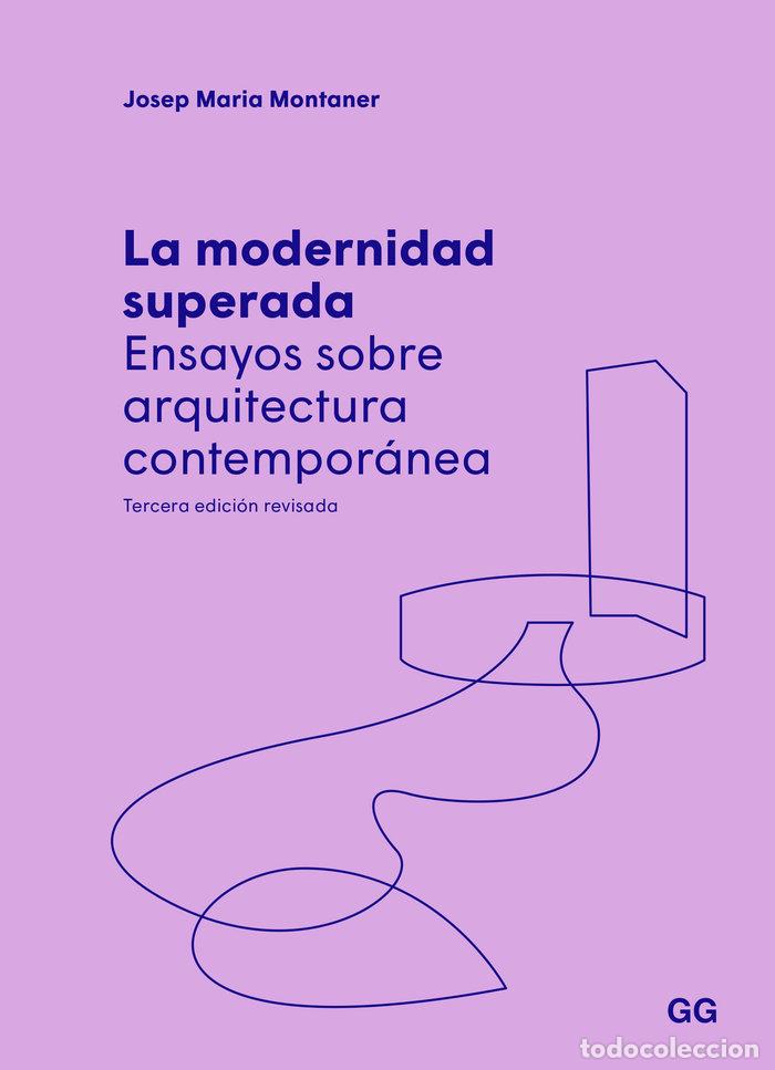 Libros: LA MODERNIDAD SUPERADA - MONTANER, JOSEP MARIA
