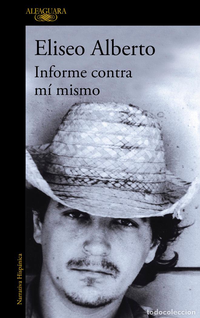 Libros: INFORME CONTRA MI MISMO - ALBERTO, ELISEO