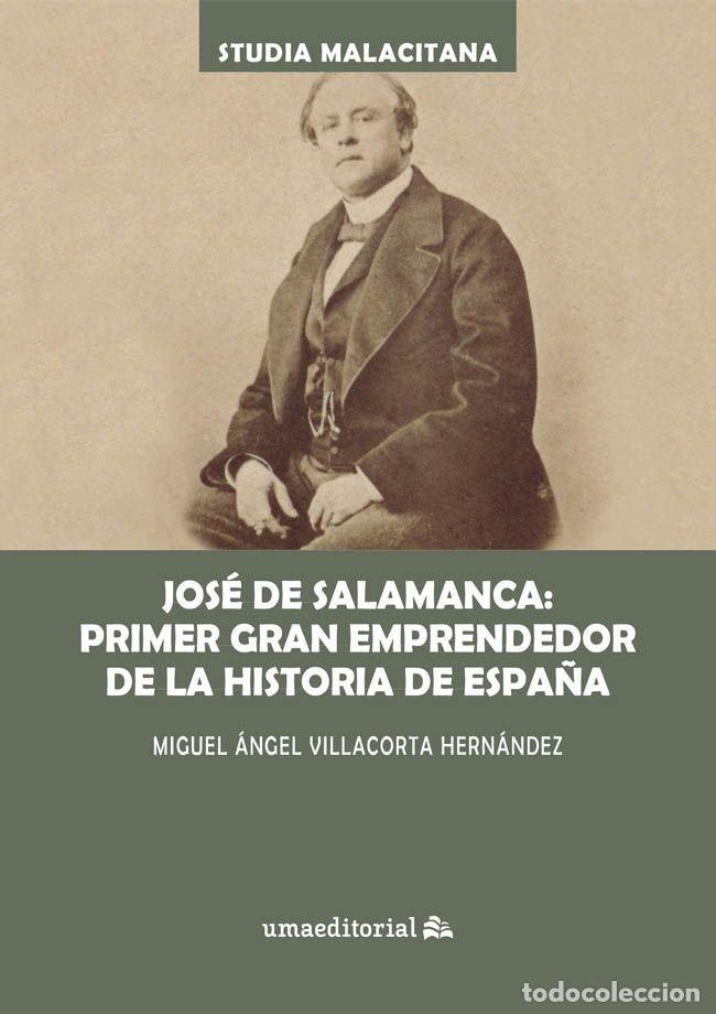 Livres: JOSE DE SALAMANCA PRIMER GRAN EMPRENDEDOR DE LA HISTORIA DE - VILLACORTA HERNANDEZ, MIGUEL ANGEL
