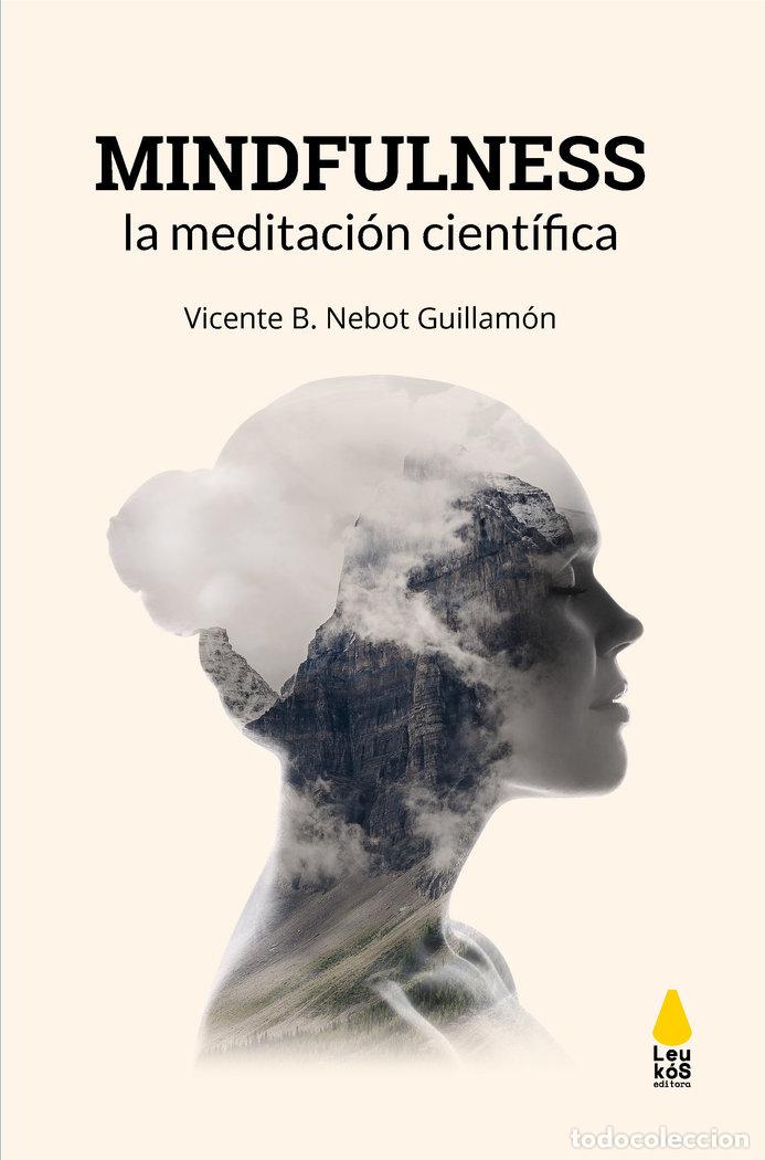 Livres: MINDFULNESS, LA MEDITACION CIENTIFICA - NEBOT GUILLAMON, VICENTE B.