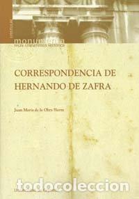 Livres: CORRESPONDENCIA DE HERNANDO DE ZAFRA - DE LA OBRA SIERRA, JUAN MARIA