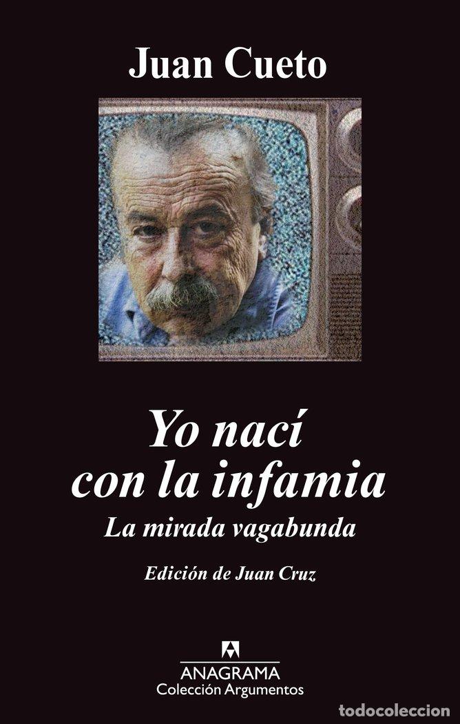 Livros: YO NACI CON LA INFAMIA - CUETO, JUAN