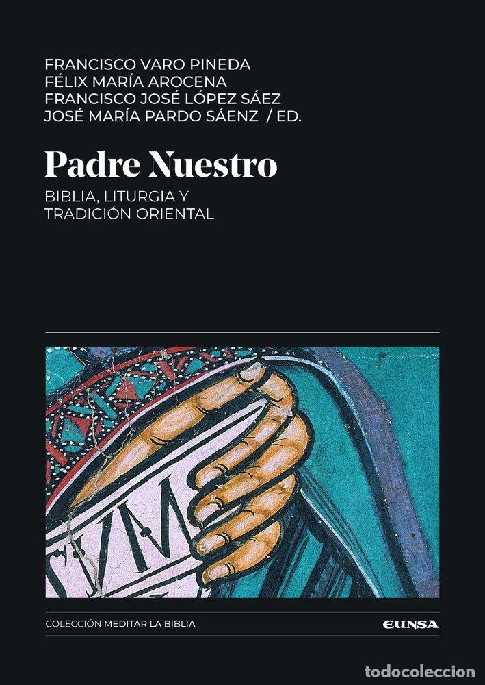 Libros: PADRE NUESTRO BIBLIA LITURGIA Y TRADICION ORIENTAL - PARDO SAENZ, JOSE MARIA