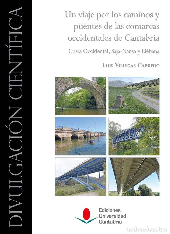 Libros: UN VIAJE POR LOS CAMINOS Y PUENTES DE LAS COMARCAS OCCIDENT - VILLEGAS CABREDO, LUIS