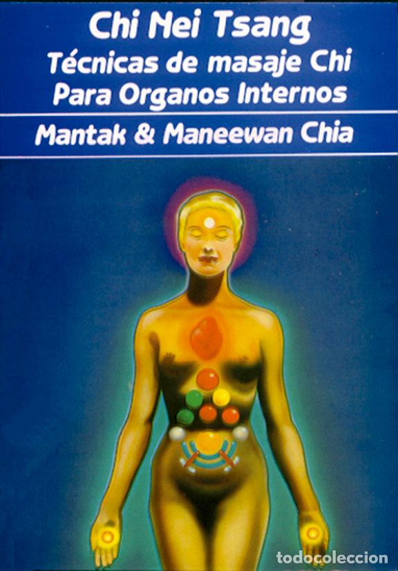 Libros: CHI NEI TSANG. TECNICAS MASAJE CHI PARA ORGANOS INTERNOS - CHIA, M. Y M.