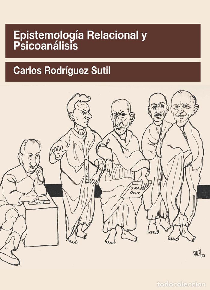 Libros: EPISTEMOLOGIA RELACIONAL Y PSICOANALISIS - RODRIGUEZ SUTIL, CARLOS