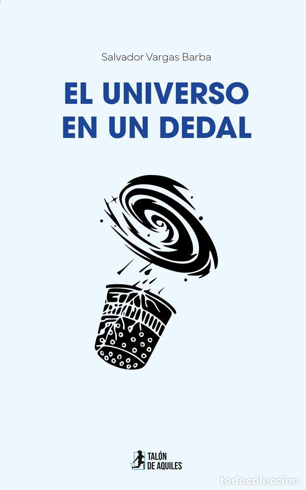Libros: EL UNIVERSO EN UN DEDAL - VARGAS BARBA, SALVADOR