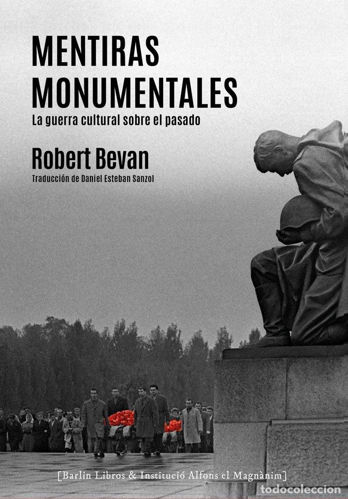 Libri: MENTIRAS MONUMENTALES - BEVAN, ROBERT