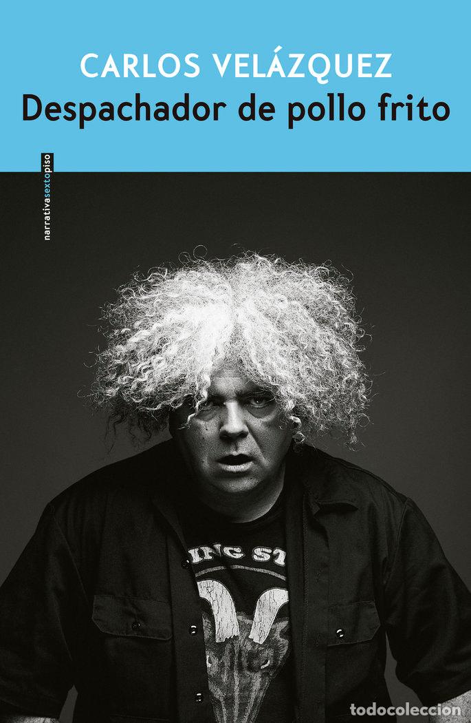 B&uuml;cher: DESPACHADOR DE POLLO FRITO - VELAZQUEZ, CARLOS
