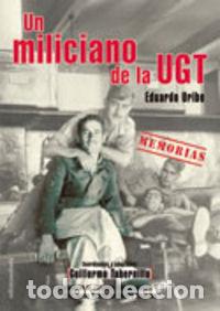B&uuml;cher: UN MILICIANO DE LA UGT MEMORIAS - URIBE GALLEJONES, EDUARDO