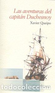 B&uuml;cher: AVENTURAS DEL CAPITAN DUCHESNOY,LAS - QUEIPO, XAVIER