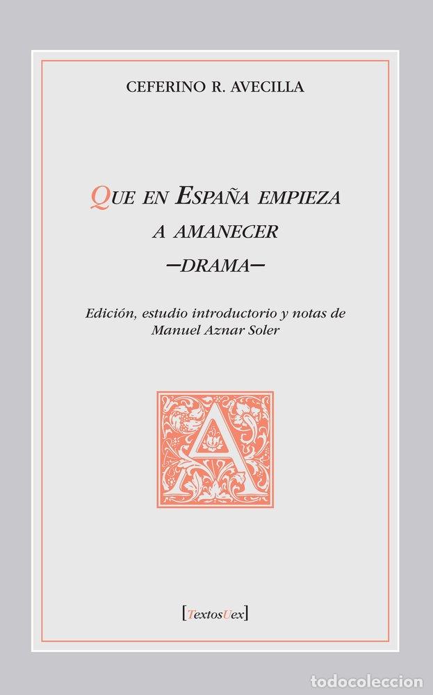 Libri: QUE EN ESPA&Ntilde;A EMPIEZA A AMANECER DRAMA - AVECILLA, CEFERINO R.