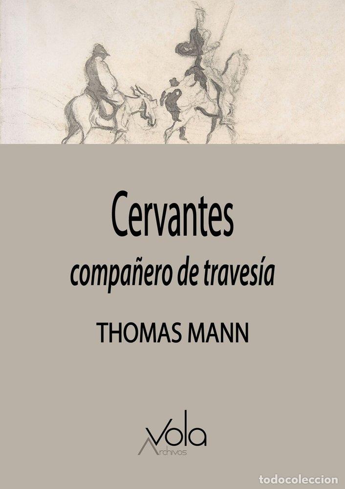 Libros: CERVANTES COMPA&Ntilde;ERO DE TRAVESIA - MANN, THOMAS