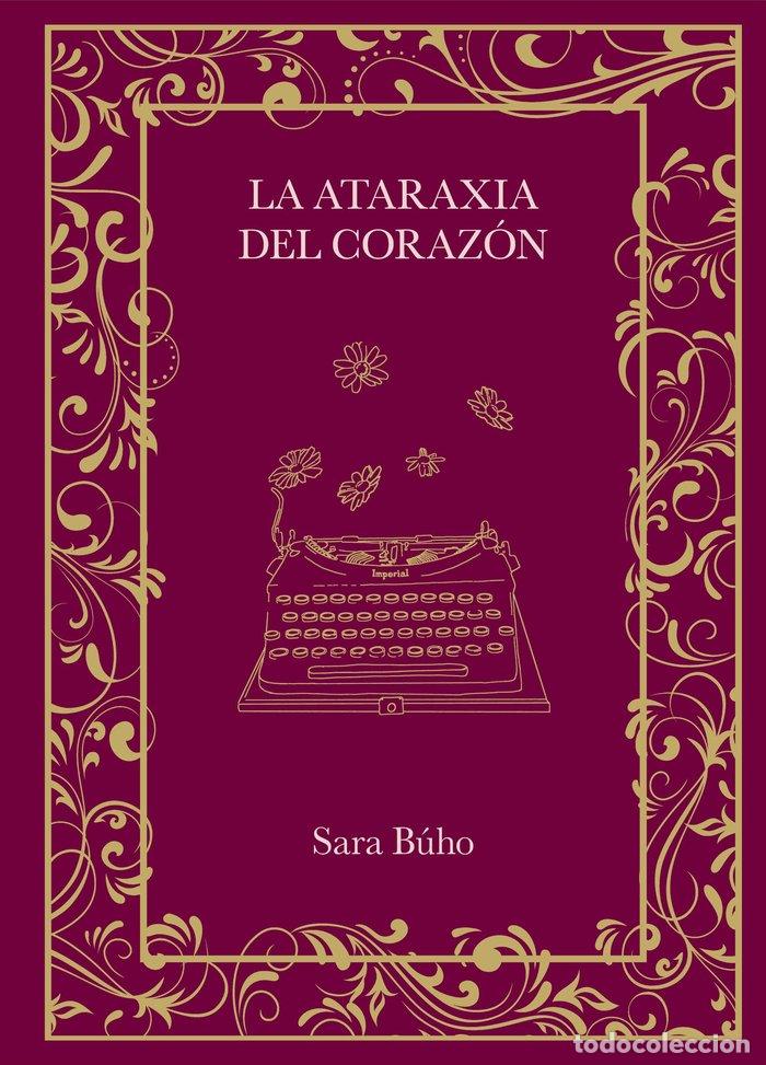 Libri: LA ATARAXIA DEL CORAZON - SARA BUHO