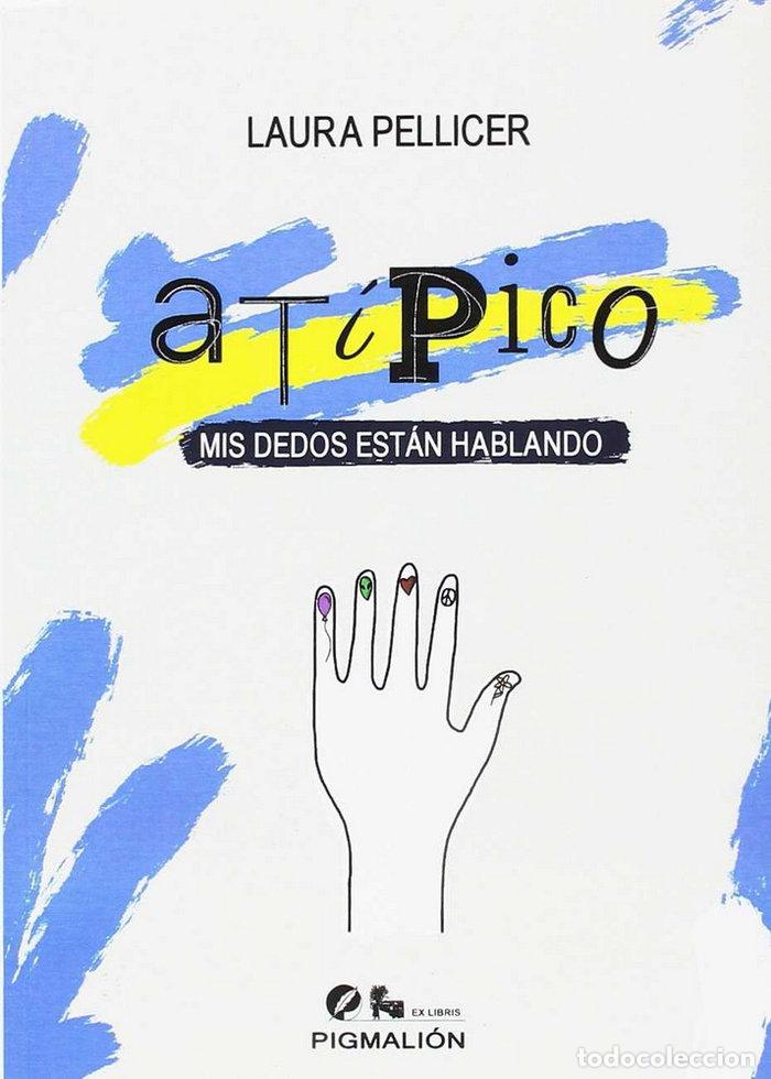 books: ATIPICO MIS DEDOS ESTAN HABLANDO - PELLICER, LAURA