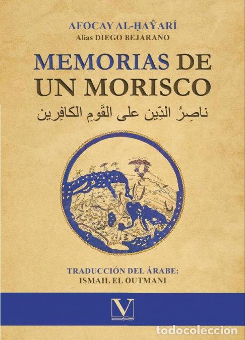 Libros: MEMORIAS DE UN MORISCO - AL-Ḥ