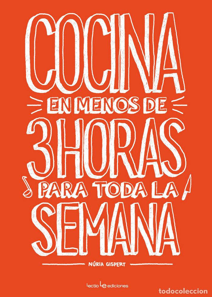 Libros: COCINA EN MENOS DE 3 HORAS PARA TODA LA SEMANA - GISPERT VILA, NURIA