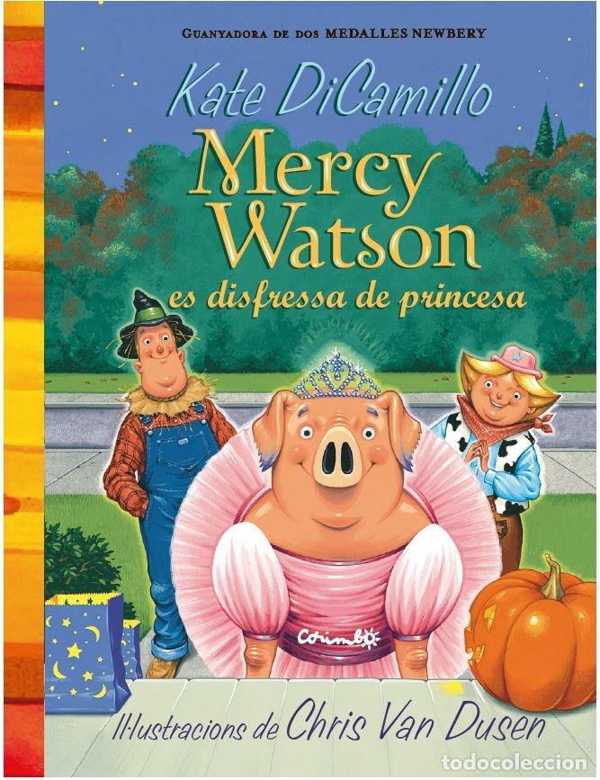 Libros: MERCY WATSON ES DISFRESSA DE PRINCESA - DI CAMILLO, KATE