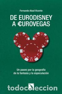 Libros: DE EURODISNEY A EUROVEGAS - ABAD, FERNANDO