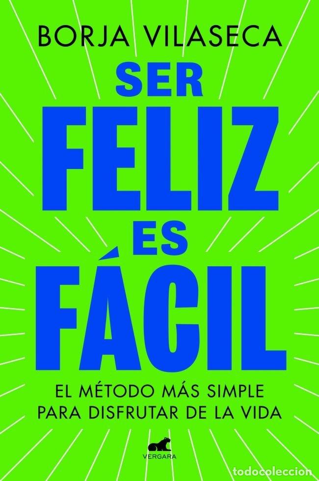Libros: SER FELIZ ES FACIL - BORJA VILASECA