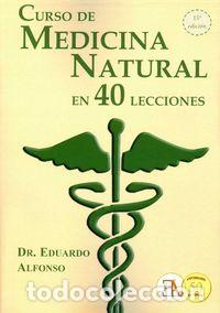 Libri: CURSO DE MEDICINA NATURAL EN 40 LECCIONES - ALFONSO HERNAN, DR EDUARDO
