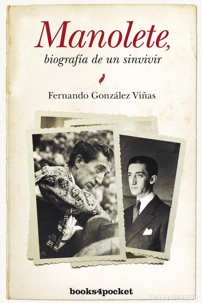 Libros: MANOLETE BIOGRAFIA DE UN SINVIVIR B4P - GONZALEZ VI&Ntilde;AS, FERNANDO