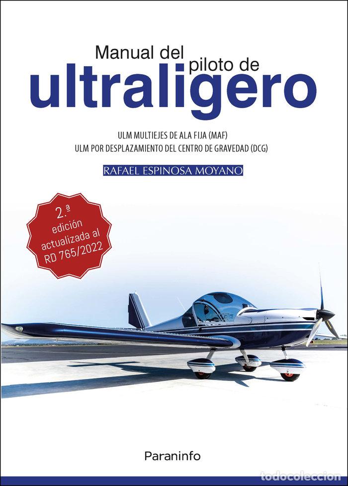 Libros: MANUAL DEL PILOTO DE ULTRALIGERO ULM MULTIEJES DE ALA FIJA. - ESPINOSA MOYANO, RAFAEL