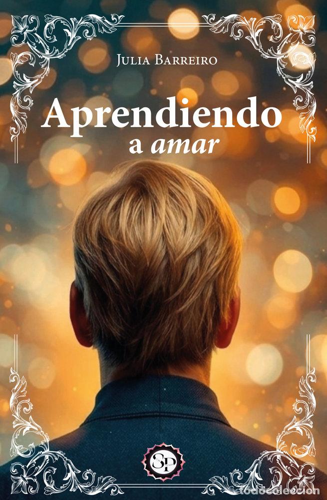 Libros: APRENDIENDO A AMAR - BARREIRO, JULIA