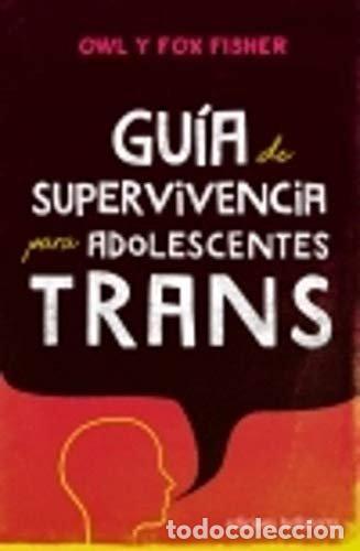 Libros: GUIA DE SUPERVIVENCIA PARA ADOLESCENTES TRANS - FISHER, OWL