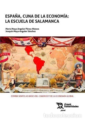 Libri: ESPA&Ntilde;A CUNA DE LA ECONOMIA: LA ESCUELA DE SALAMANCA - MOYA ANGELER PEREZ MATEOS, MARTA