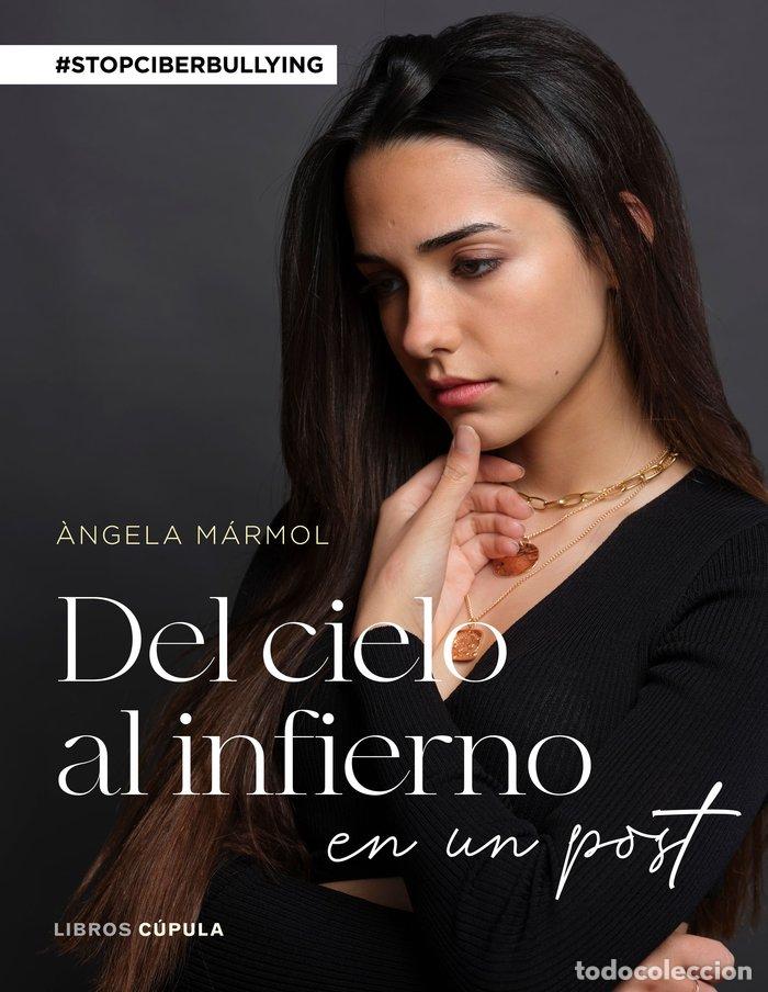 Libri: DEL CIELO AL INFIERNO EN UN POST - ANGELA MARMOL