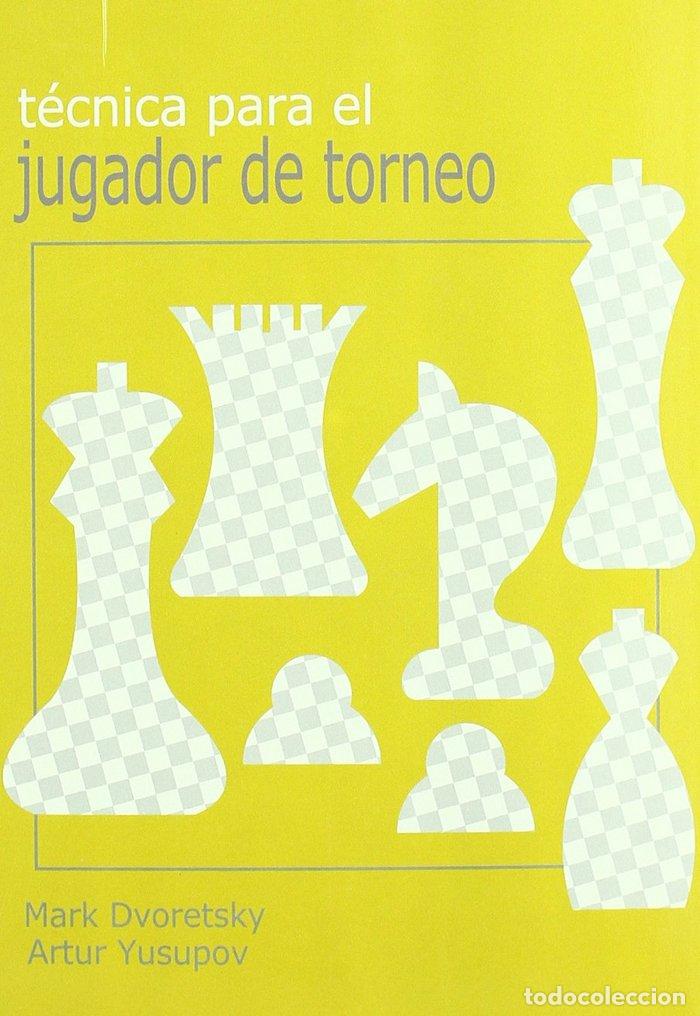 Libros: TECNICA PARA EL JUGADOR DE TORNEO - DVORETSKY, MARK