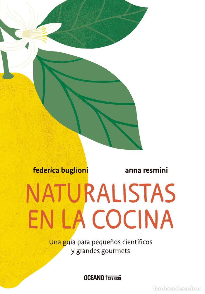 Libros: NATURALISTAS EN LA COCINA - BUGLIONI, FEDERICA