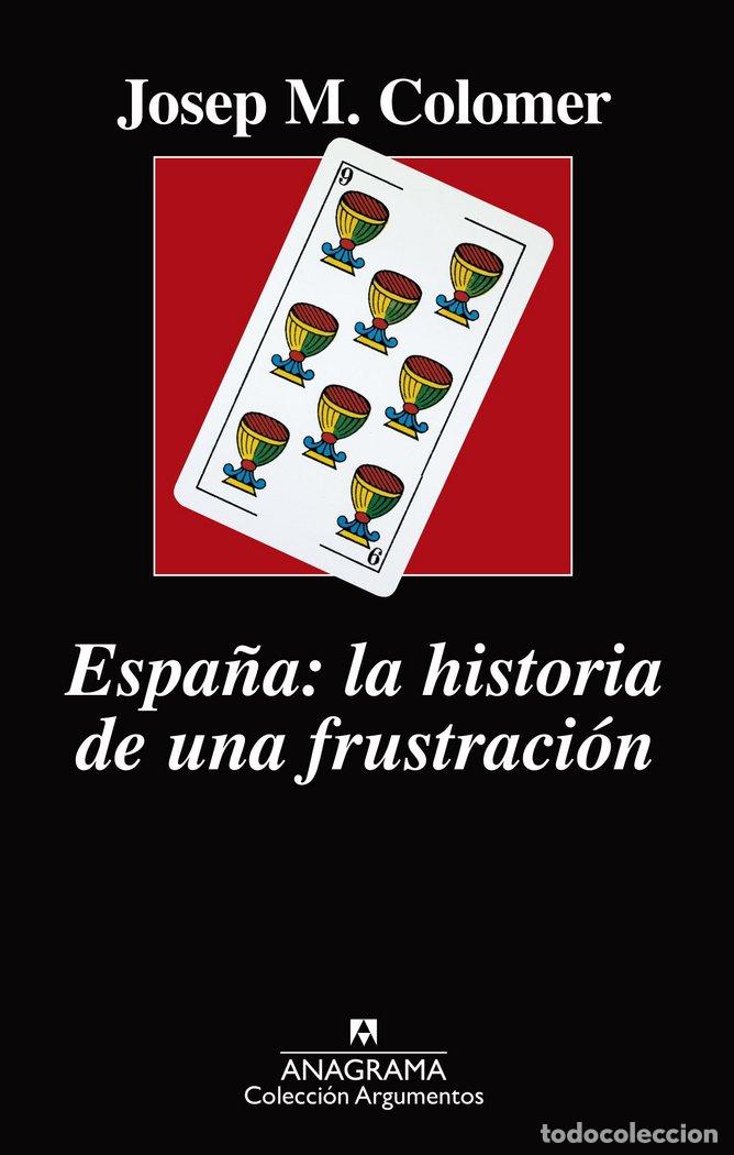 Libros: ESPA&Ntilde;A LA HISTORIA DE UNA FRUSTRACION - COLOMER, JOSEP MARIA
