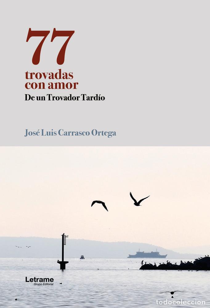 Livres: 77 TROVADAS CON AMOR - CARRASCO ORTEGA, JOSE LUIS
