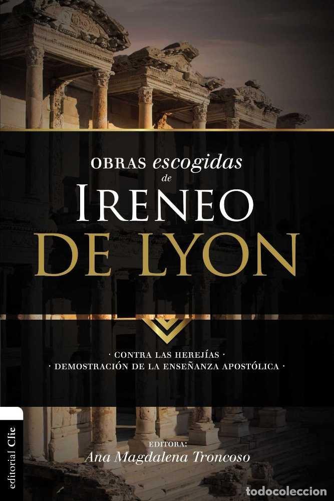 Livros: OBRAS ESCOGIDAS DE IRENEO DE LYON - TRONCOSO PEREZ, ANA MAGDALENA