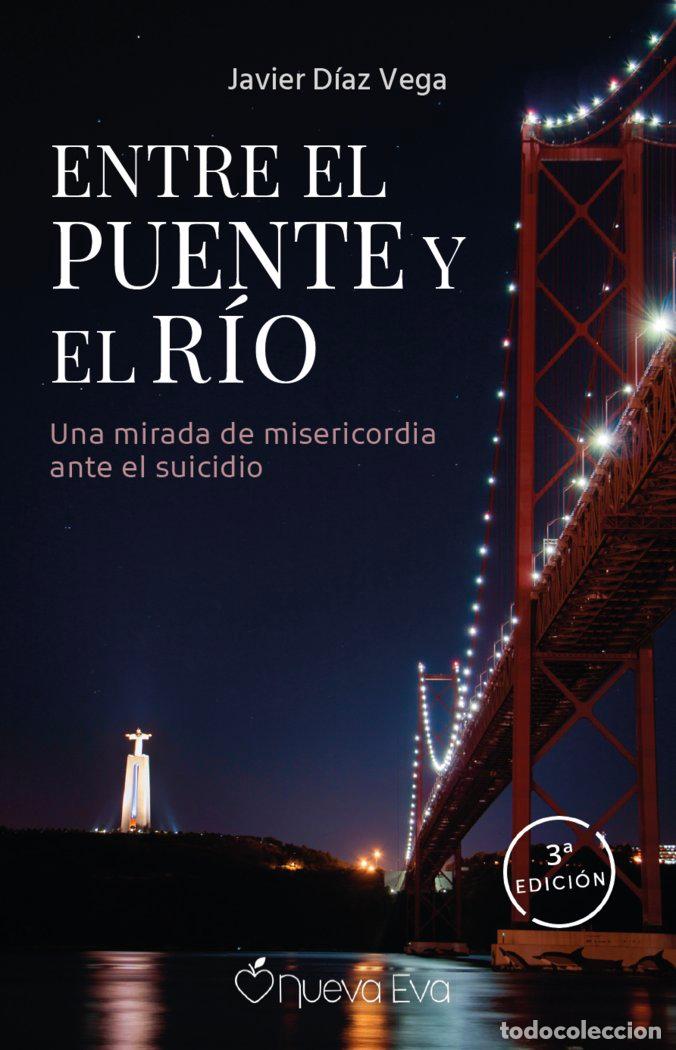 Livres: ENTRE EL PUENTE Y EL RIO - DIAZ VEGA, JAVIER