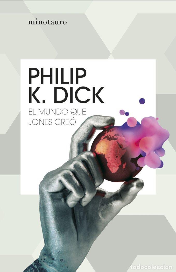 Libros: EL MUNDO QUE JONES CREO - PHILIP K. DICK