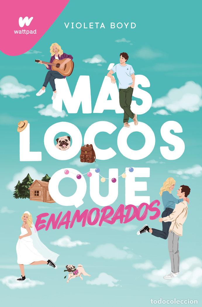 Libri: MAS LOCOS QUE ENAMORADOS - VIOLETA BOYD