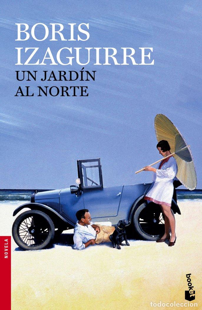 Libri: UN JARDIN AL NORTE - IZAGUIRRE, BORIS